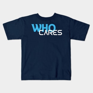 Who Cares Kids T-Shirt